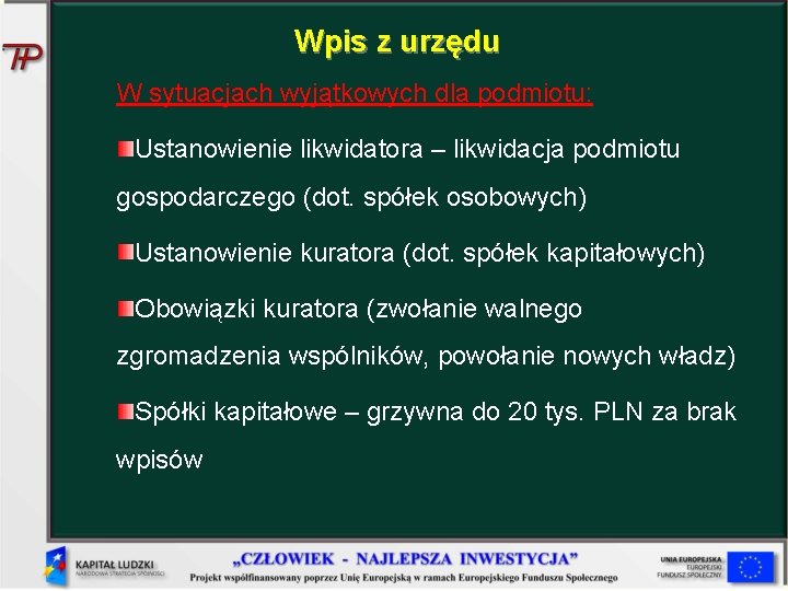 Wpis z urzędu W sytuacjach wyjątkowych dla podmiotu: Ustanowienie likwidatora – likwidacja podmiotu gospodarczego