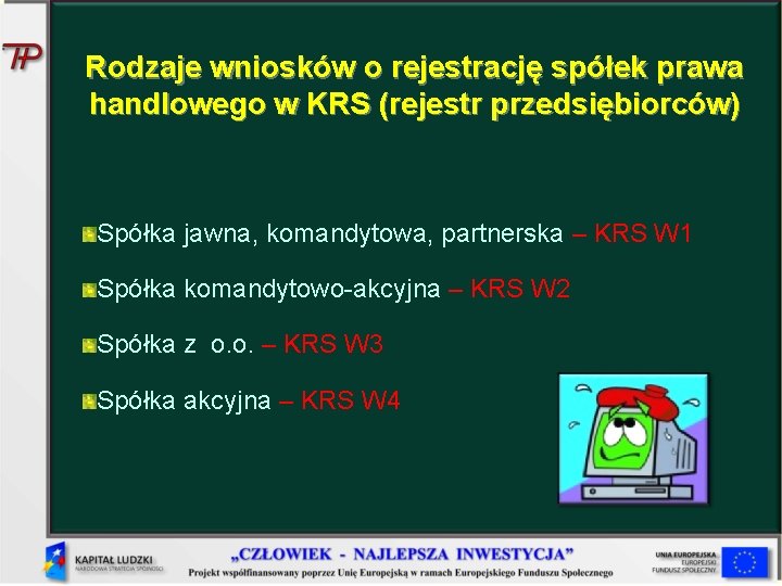 Rodzaje wniosków o rejestrację spółek prawa handlowego w KRS (rejestr przedsiębiorców) Spółka jawna, komandytowa,