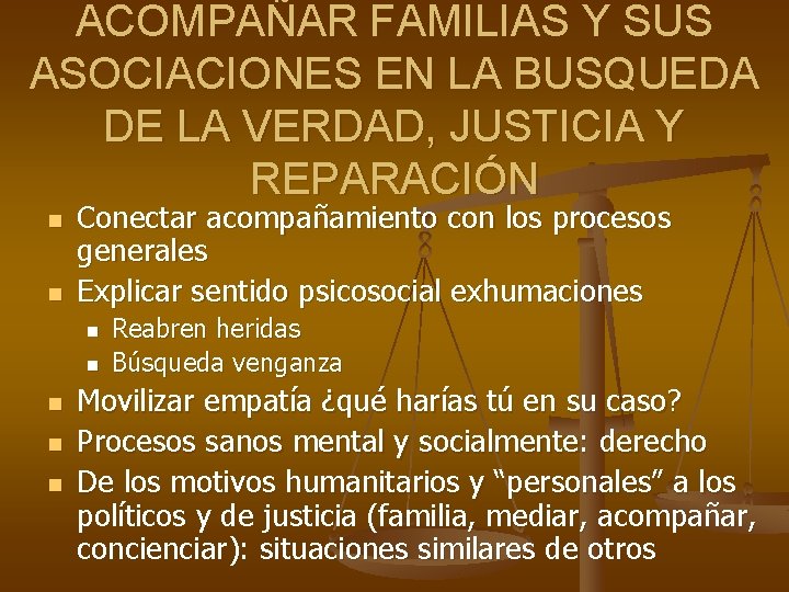 ACOMPAÑAR FAMILIAS Y SUS ASOCIACIONES EN LA BUSQUEDA DE LA VERDAD, JUSTICIA Y REPARACIÓN