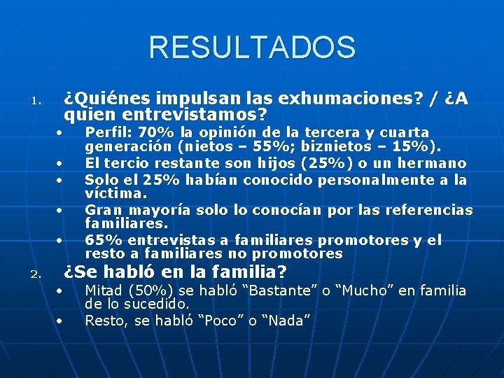 RESULTADOS 1. ¿Quiénes impulsan las exhumaciones? / ¿A quien entrevistamos? • • • 2.