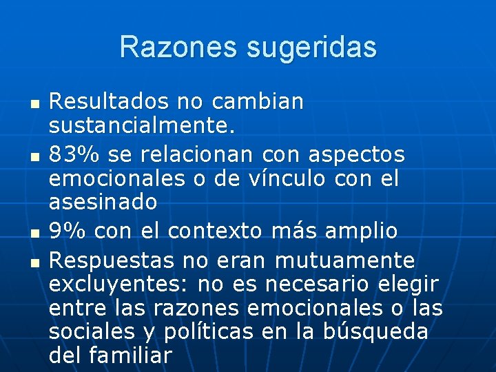 Razones sugeridas n n Resultados no cambian sustancialmente. 83% se relacionan con aspectos emocionales