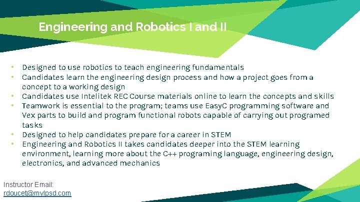Engineering and Robotics I and II • • • Designed to use robotics to Engineering and Robotics I and II • • • Designed to use robotics to