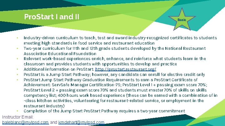 Pro. Start I and II • Industry-driven curriculum to teach, test and award industry-recognized Pro. Start I and II • Industry-driven curriculum to teach, test and award industry-recognized