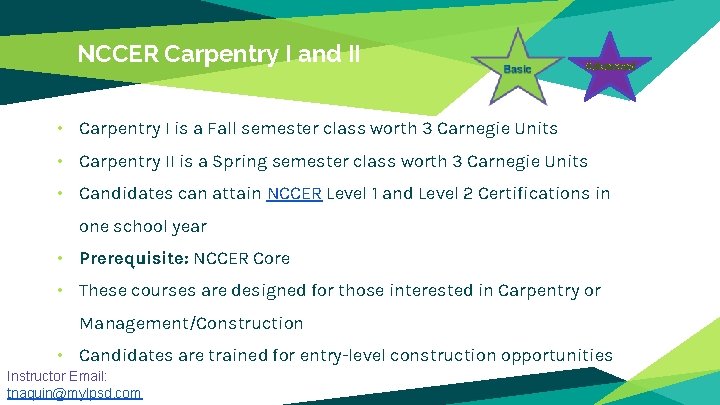 NCCER Carpentry I and II Advanced • Carpentry I is a Fall semester class NCCER Carpentry I and II Advanced • Carpentry I is a Fall semester class