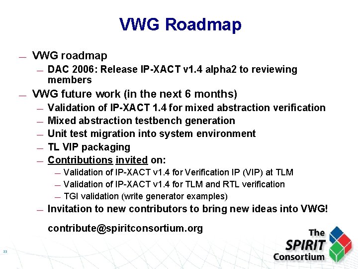 VWG Roadmap — VWG roadmap — — DAC 2006: Release IP-XACT v 1. 4