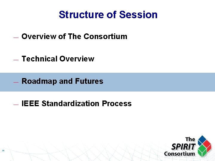 Structure of Session — Overview of The Consortium 26 — Technical Overview — Roadmap