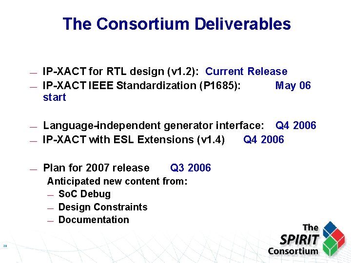 The Consortium Deliverables — — IP-XACT for RTL design (v 1. 2): Current Release