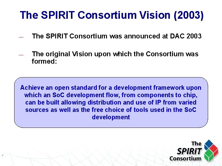 The SPIRIT Consortium Vision (2003) — The SPIRIT Consortium was announced at DAC 2003
