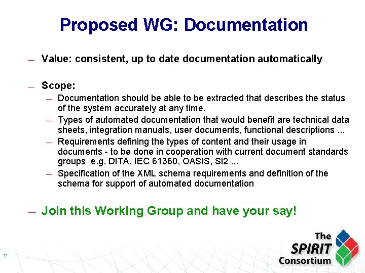 Proposed WG: Documentation — Value: consistent, up to date documentation automatically — Scope: —