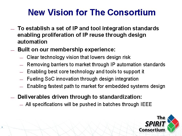 New Vision for The Consortium — — To establish a set of IP and