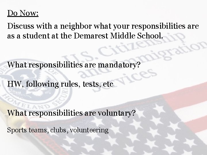 Do Now: Discuss with a neighbor what your responsibilities are as a student at