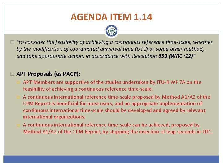 AGENDA ITEM 1. 14 � “to consider the feasibility of achieving a continuous reference