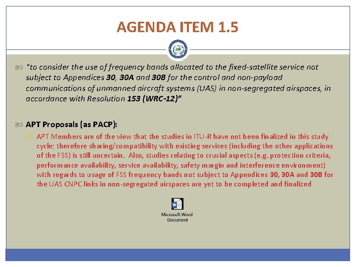 AGENDA ITEM 1. 5 “to consider the use of frequency bands allocated to the