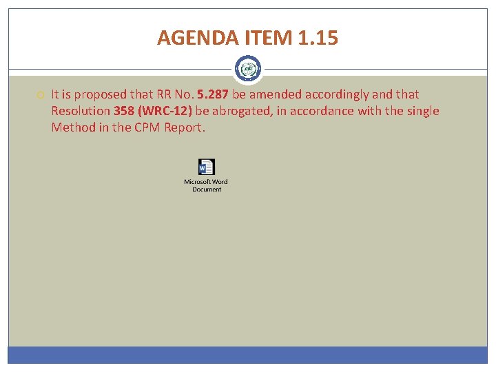 AGENDA ITEM 1. 15 It is proposed that RR No. 5. 287 be amended