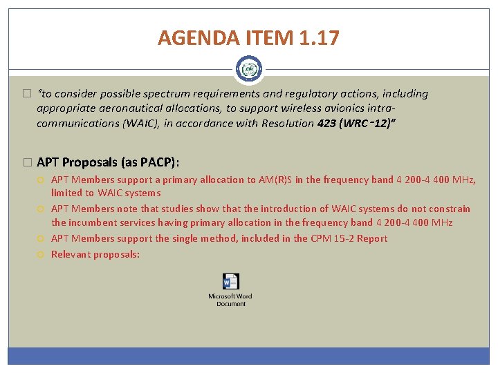 AGENDA ITEM 1. 17 � “to consider possible spectrum requirements and regulatory actions, including