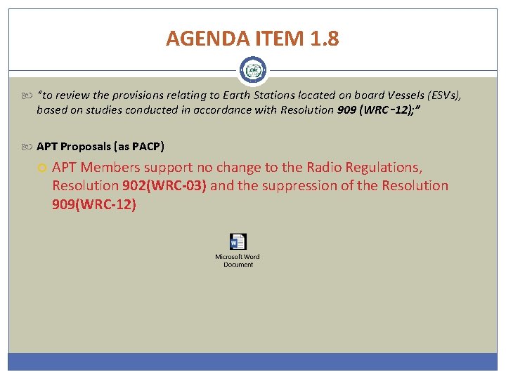 AGENDA ITEM 1. 8 “to review the provisions relating to Earth Stations located on