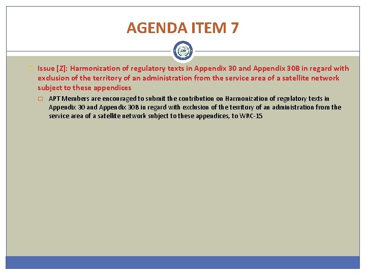 AGENDA ITEM 7 � Issue [Z]: Harmonization of regulatory texts in Appendix 30 and