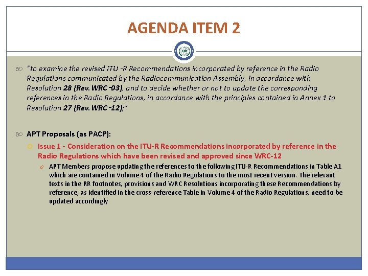 AGENDA ITEM 2 “to examine the revised ITU‑R Recommendations incorporated by reference in the