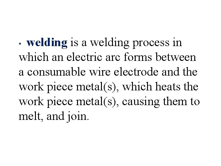  welding is a welding process in which an electric arc forms between a