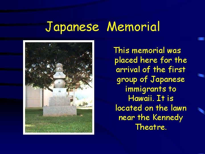 Japanese Memorial This memorial was placed here for the arrival of the first group