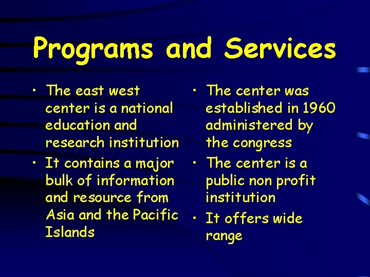 Programs and Services • The east west • The center was center is a