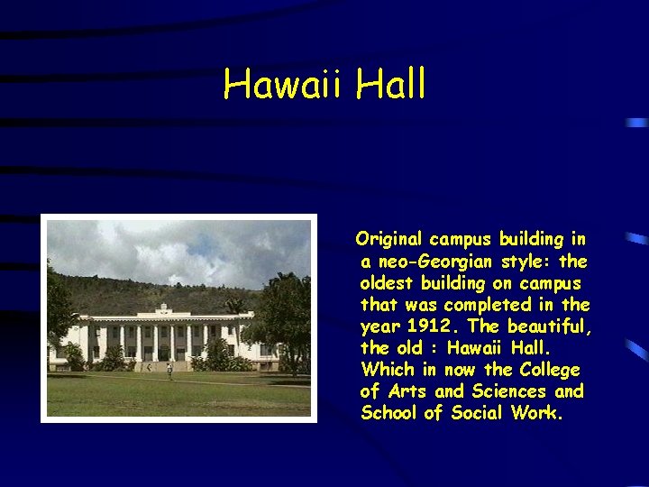 Hawaii Hall Original campus building in a neo-Georgian style: the oldest building on campus