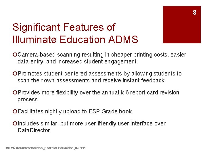 8 Significant Features of Illuminate Education ADMS ¡Camera-based scanning resulting in cheaper printing costs,