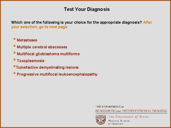 Test Your Diagnosis Which one of the following is your choice for the appropriate