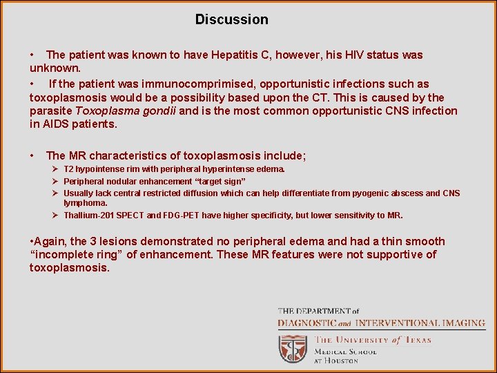 Discussion • The patient was known to have Hepatitis C, however, his HIV status