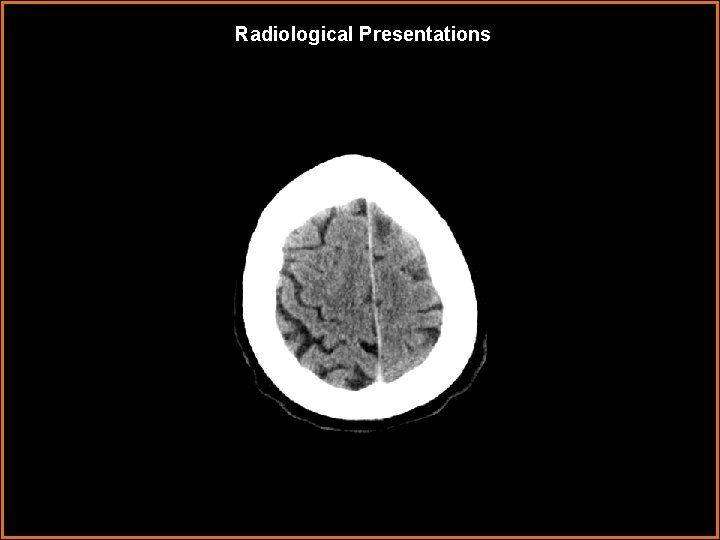 Radiological Presentations 
