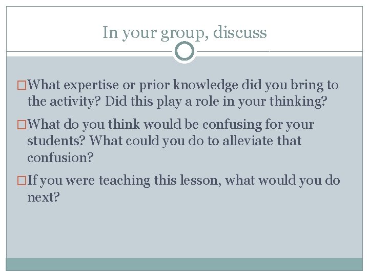 In your group, discuss �What expertise or prior knowledge did you bring to the