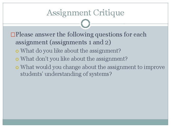 Assignment Critique �Please answer the following questions for each assignment (assignments 1 and 2)