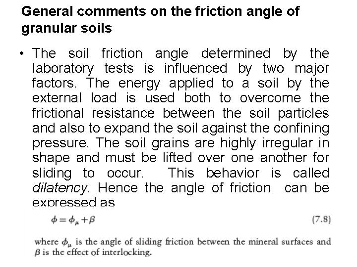 General comments on the friction angle of granular soils • The soil friction angle