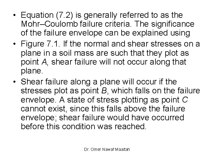  • Equation (7. 2) is generally referred to as the Mohr–Coulomb failure criteria.