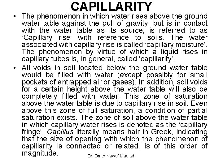 CAPILLARITY • The phenomenon in which water rises above the ground water table against