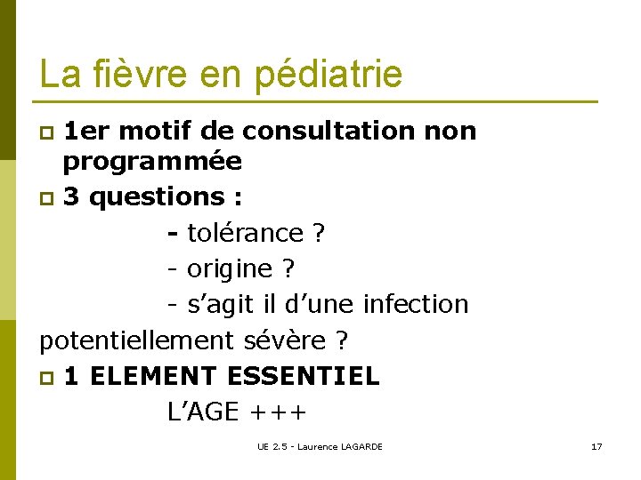 La fièvre en pédiatrie 1 er motif de consultation non programmée p 3 questions
