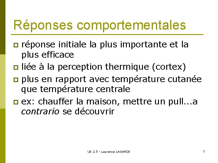 Réponses comportementales réponse initiale la plus importante et la plus efficace p liée à