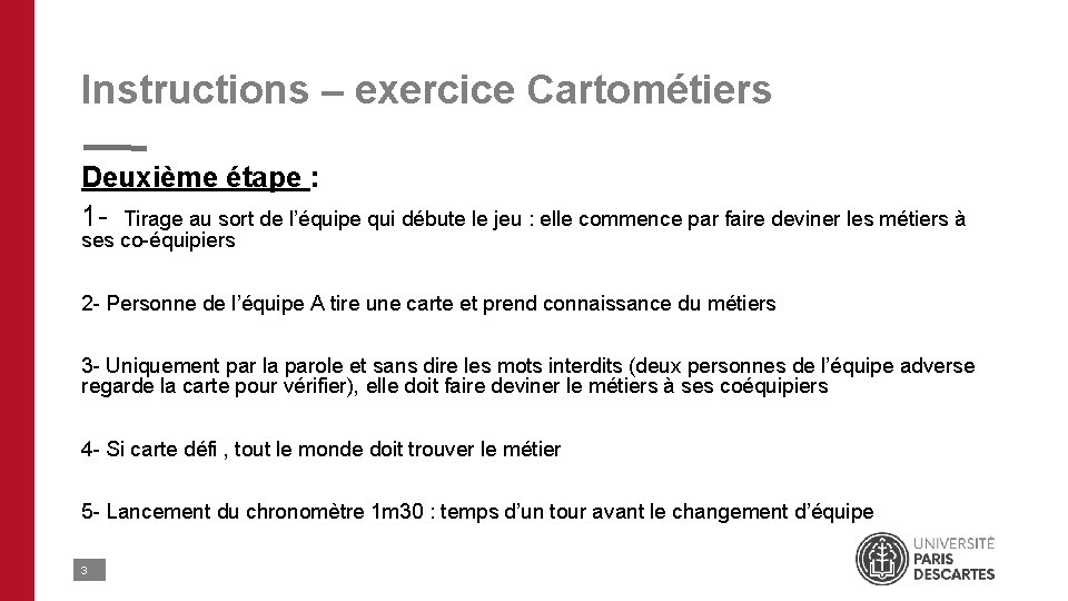 Instructions – exercice Cartométiers Deuxième étape : 1 - Tirage au sort de l’équipe