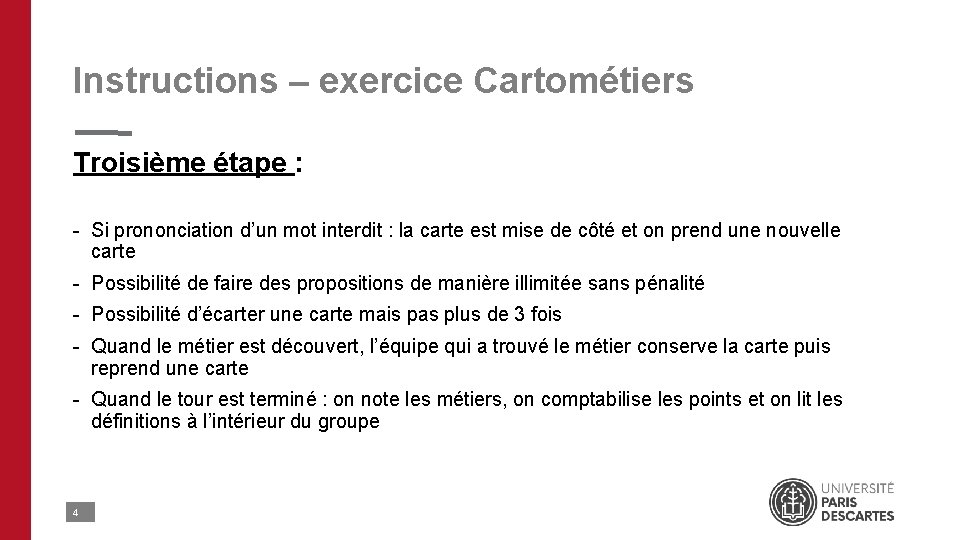 Instructions – exercice Cartométiers Troisième étape : - Si prononciation d’un mot interdit :