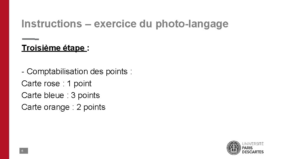 Instructions – exercice du photo-langage Troisième étape : - Comptabilisation des points : Carte