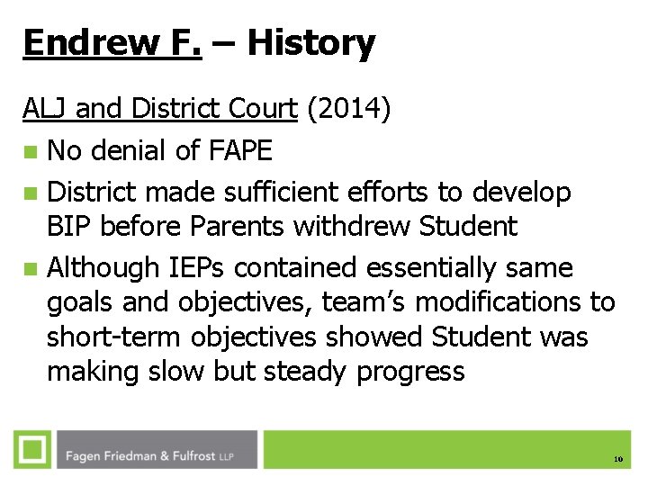 Endrew F. – History ALJ and District Court (2014) n No denial of FAPE Endrew F. – History ALJ and District Court (2014) n No denial of FAPE
