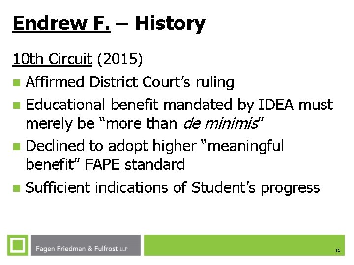 Endrew F. – History 10 th Circuit (2015) n Affirmed District Court’s ruling n Endrew F. – History 10 th Circuit (2015) n Affirmed District Court’s ruling n