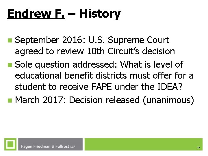 Endrew F. – History September 2016: U. S. Supreme Court agreed to review 10 Endrew F. – History September 2016: U. S. Supreme Court agreed to review 10
