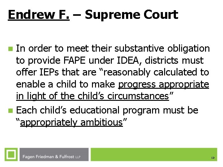 Endrew F. – Supreme Court In order to meet their substantive obligation to provide Endrew F. – Supreme Court In order to meet their substantive obligation to provide