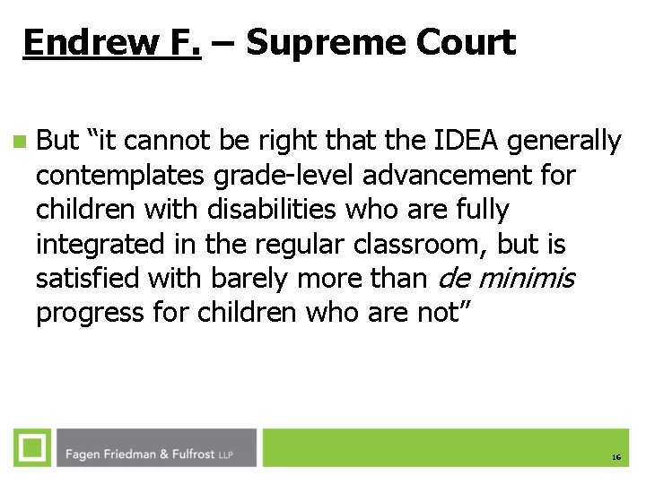Endrew F. – Supreme Court n But “it cannot be right that the IDEA Endrew F. – Supreme Court n But “it cannot be right that the IDEA