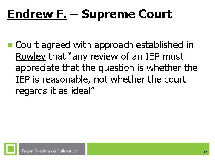 Endrew F. – Supreme Court n Court agreed with approach established in Rowley that Endrew F. – Supreme Court n Court agreed with approach established in Rowley that