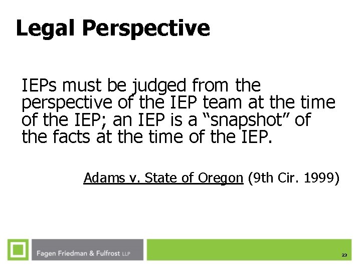 Legal Perspective IEPs must be judged from the perspective of the IEP team at Legal Perspective IEPs must be judged from the perspective of the IEP team at