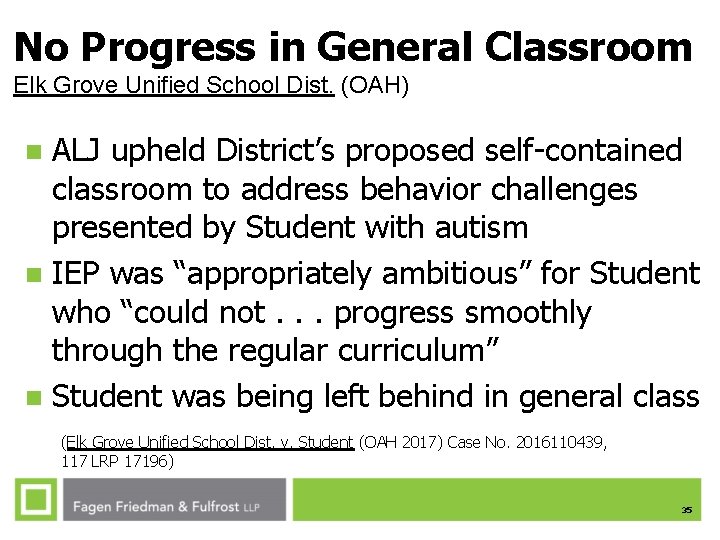 No Progress in General Classroom Elk Grove Unified School Dist. (OAH) ALJ upheld District’s No Progress in General Classroom Elk Grove Unified School Dist. (OAH) ALJ upheld District’s