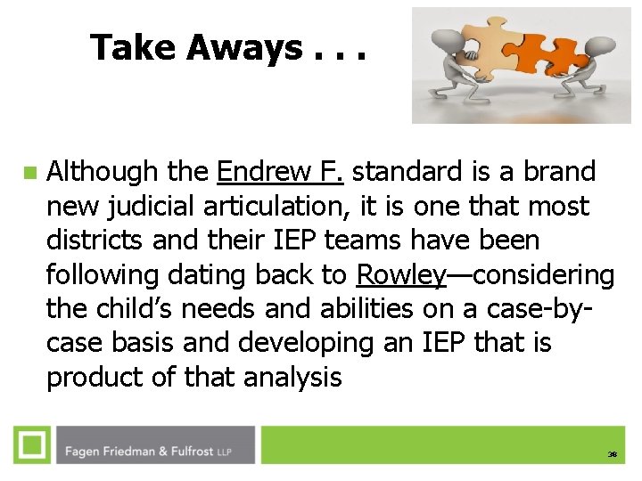 Take Aways. . . n Although the Endrew F. standard is a brand new Take Aways. . . n Although the Endrew F. standard is a brand new