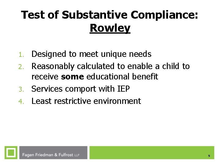 Test of Substantive Compliance: Rowley 1. 2. 3. 4. Designed to meet unique needs Test of Substantive Compliance: Rowley 1. 2. 3. 4. Designed to meet unique needs